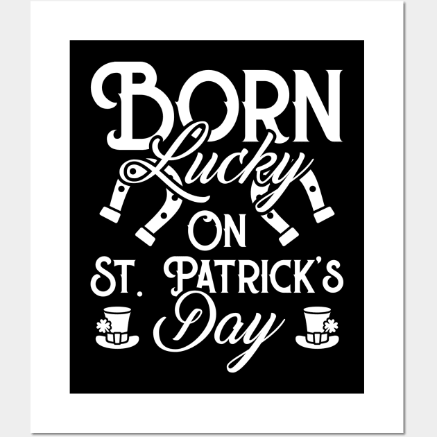 Born Lucky On St Patricks Day Funny Irish Birthday Wall Art by trendingoriginals